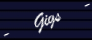 Gigs